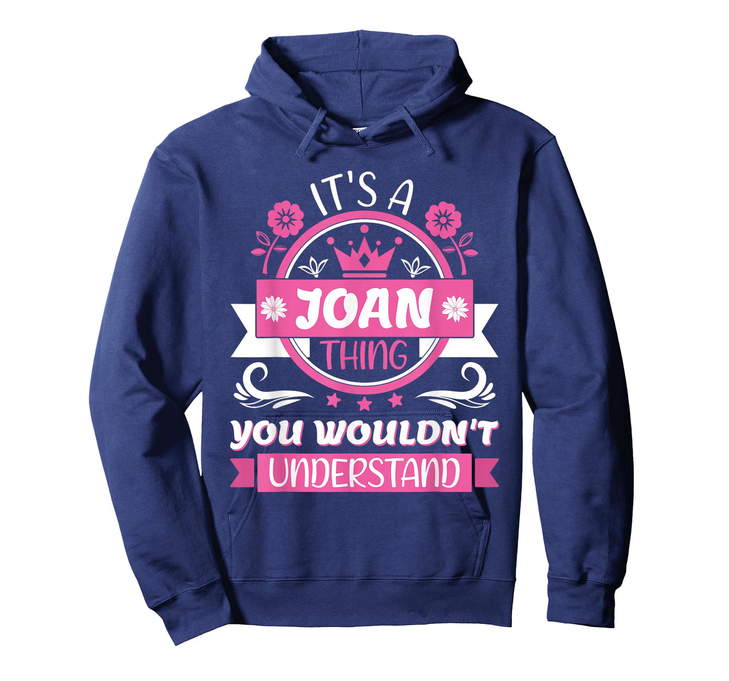 Joan Name | It's a Joan Thing You Wouldn't Understand T-Shirt
