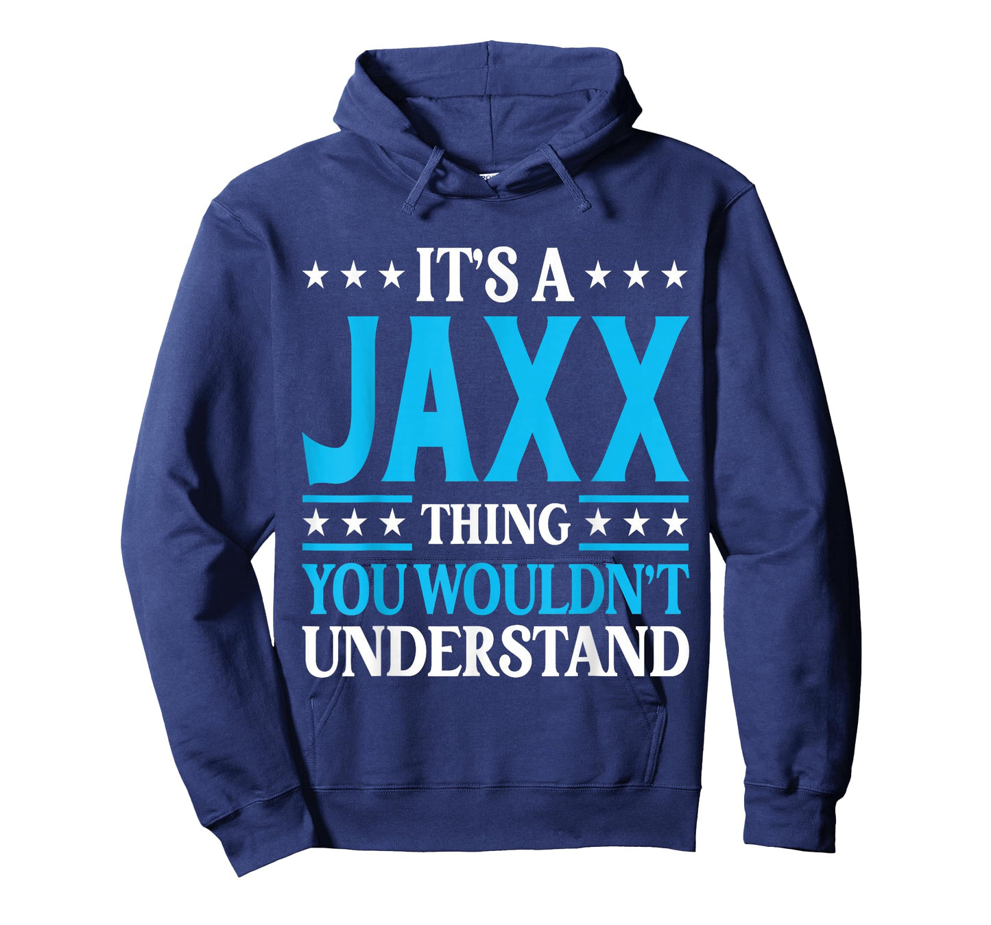 It's A Jaxx Thing Wouldn't Understand Personal Name Jaxx T-Shirt