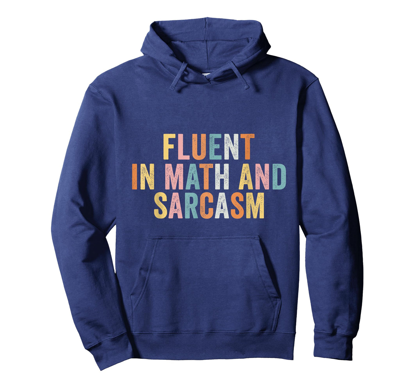 Fluent In Math And Sarcasm Funny Math Teacher Appreciation T-Shirt