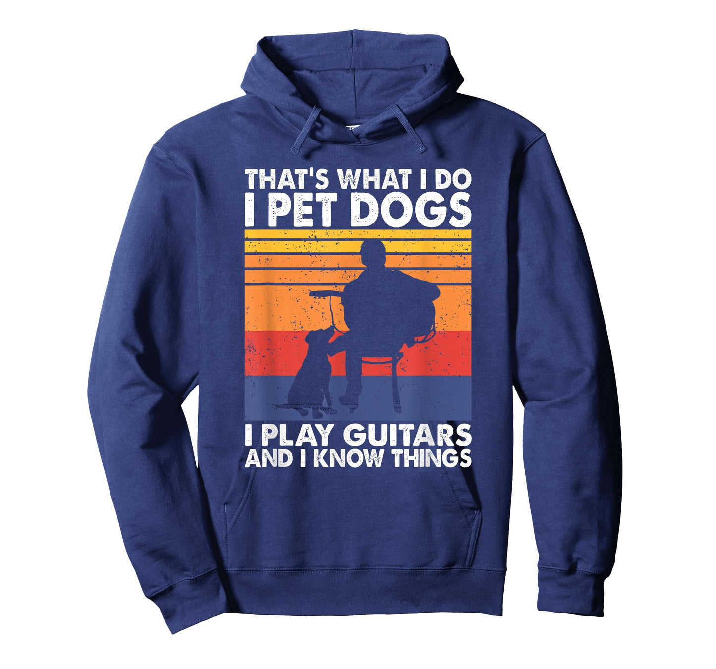 That's What I Do I Pet Dogs I Play Guitars & I Know Things T-Shirt