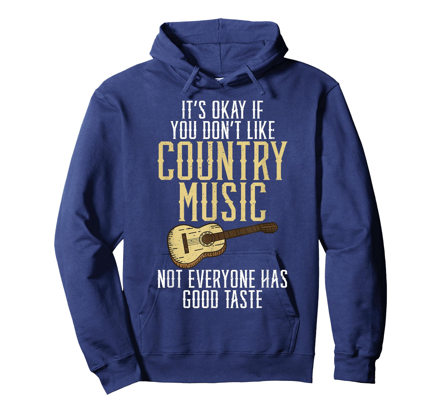 Its okay if you dont like Country Music not everyone Taste T-Shirt