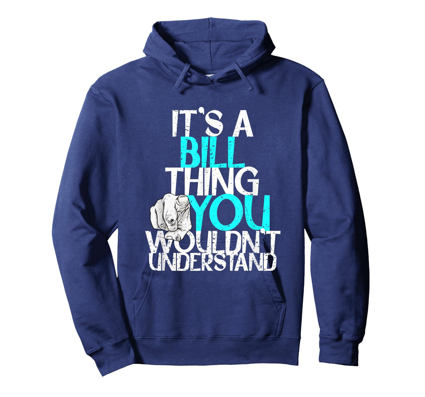 It's A Bill Thing You Wouldn't Understand T-Shirt