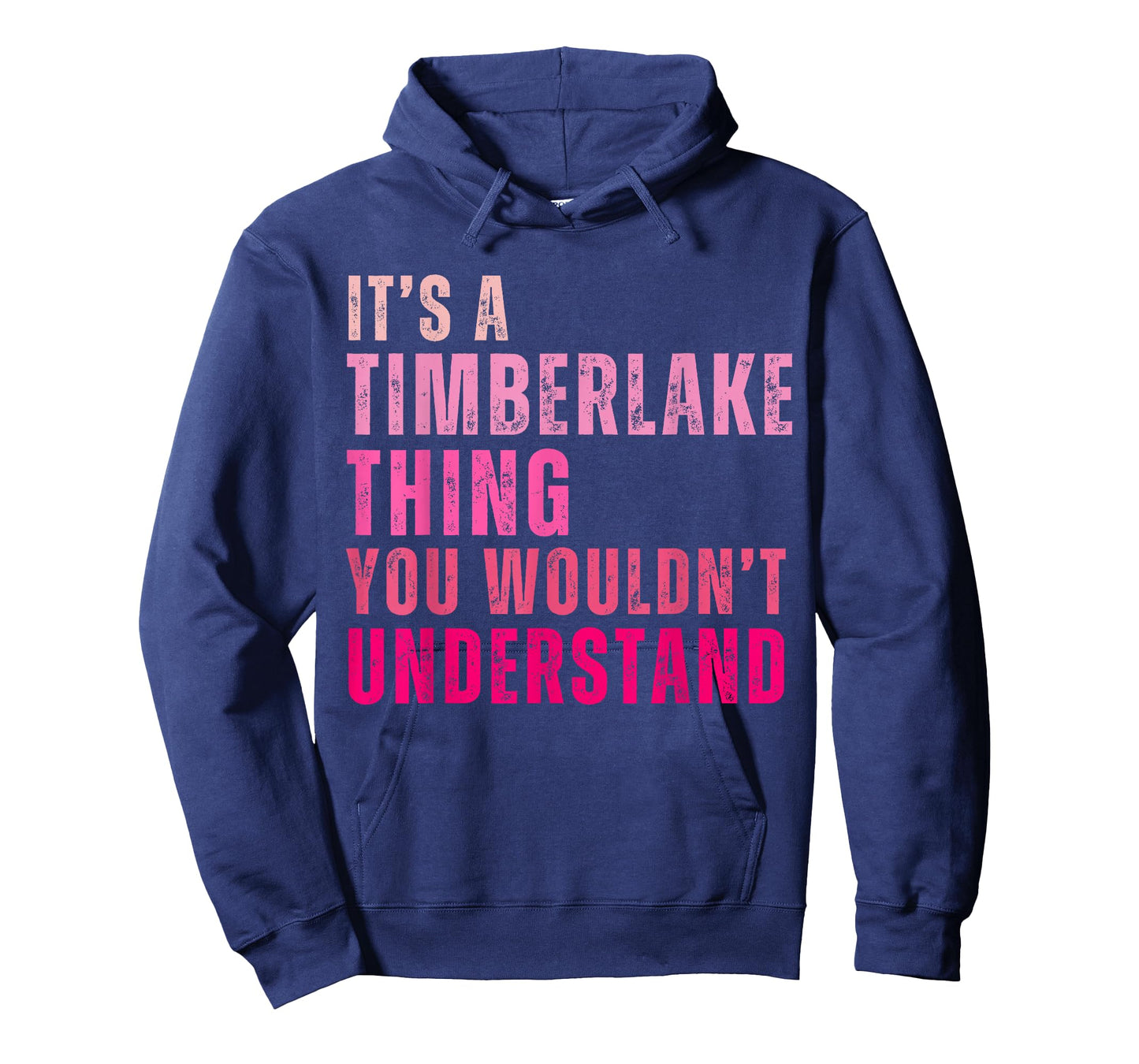 It's A Timberlake Thing You Wouldn't Understand Timberlake T-Shirt