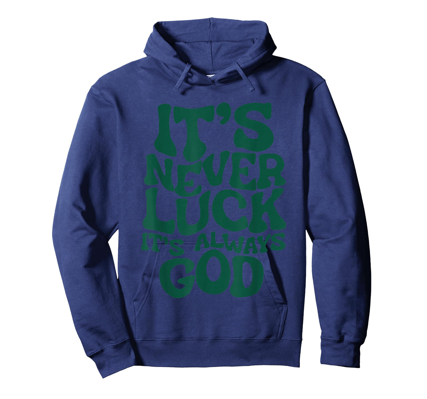 It’s Never Luck It’s Always God T-Shirt, Small, Black