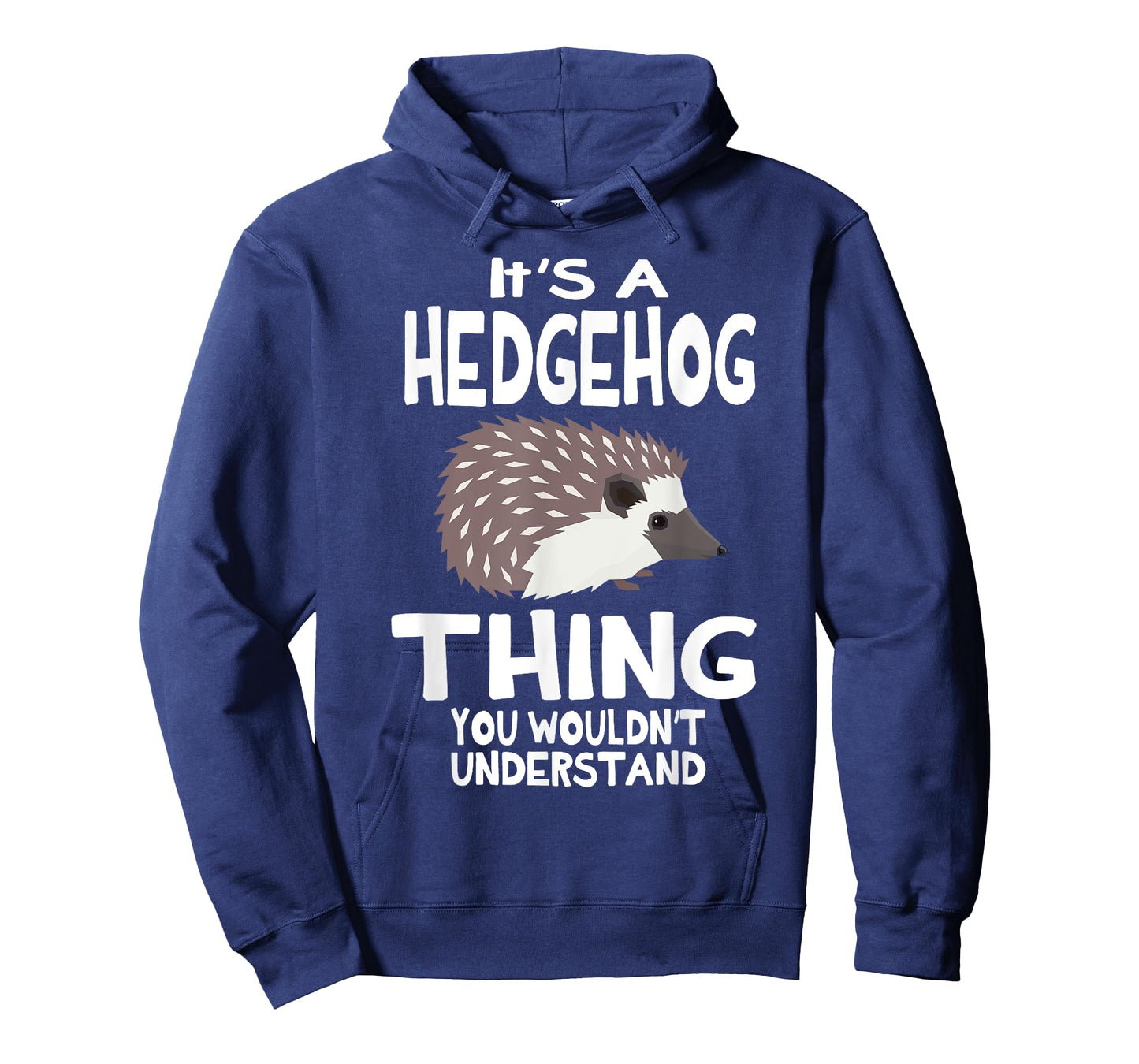 It's A Hedgehog Thing You Wouldn't Understand Funny T-Shirt