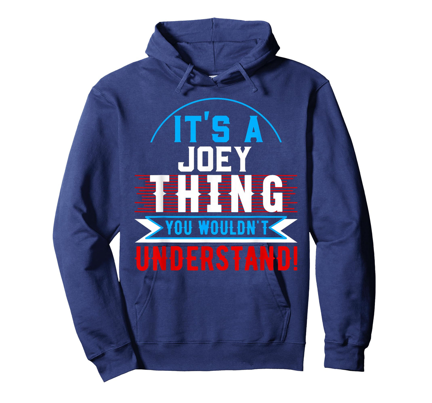 It's A JOEY Thing You Wouldn't Understand T-Shirt JOEY T-Shirt