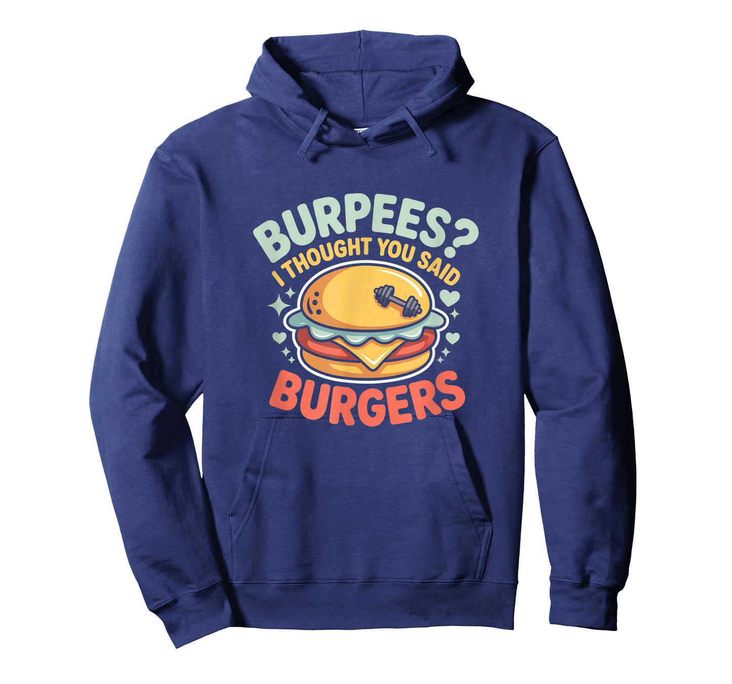 Burpees I Thought You Said Burgers Funny Gym Workout for Men T-Shirt