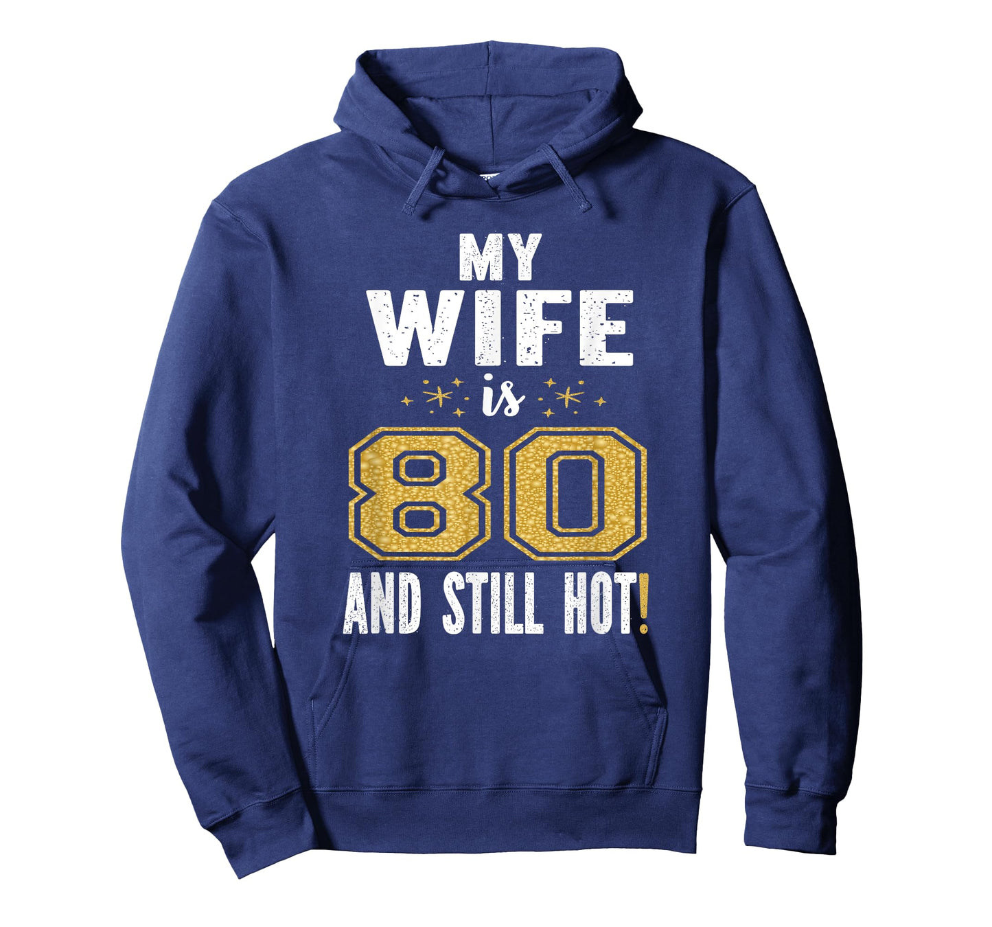 My Wife Is 80 And Still Hot 80th Birthday Gift For Her T-Shirt