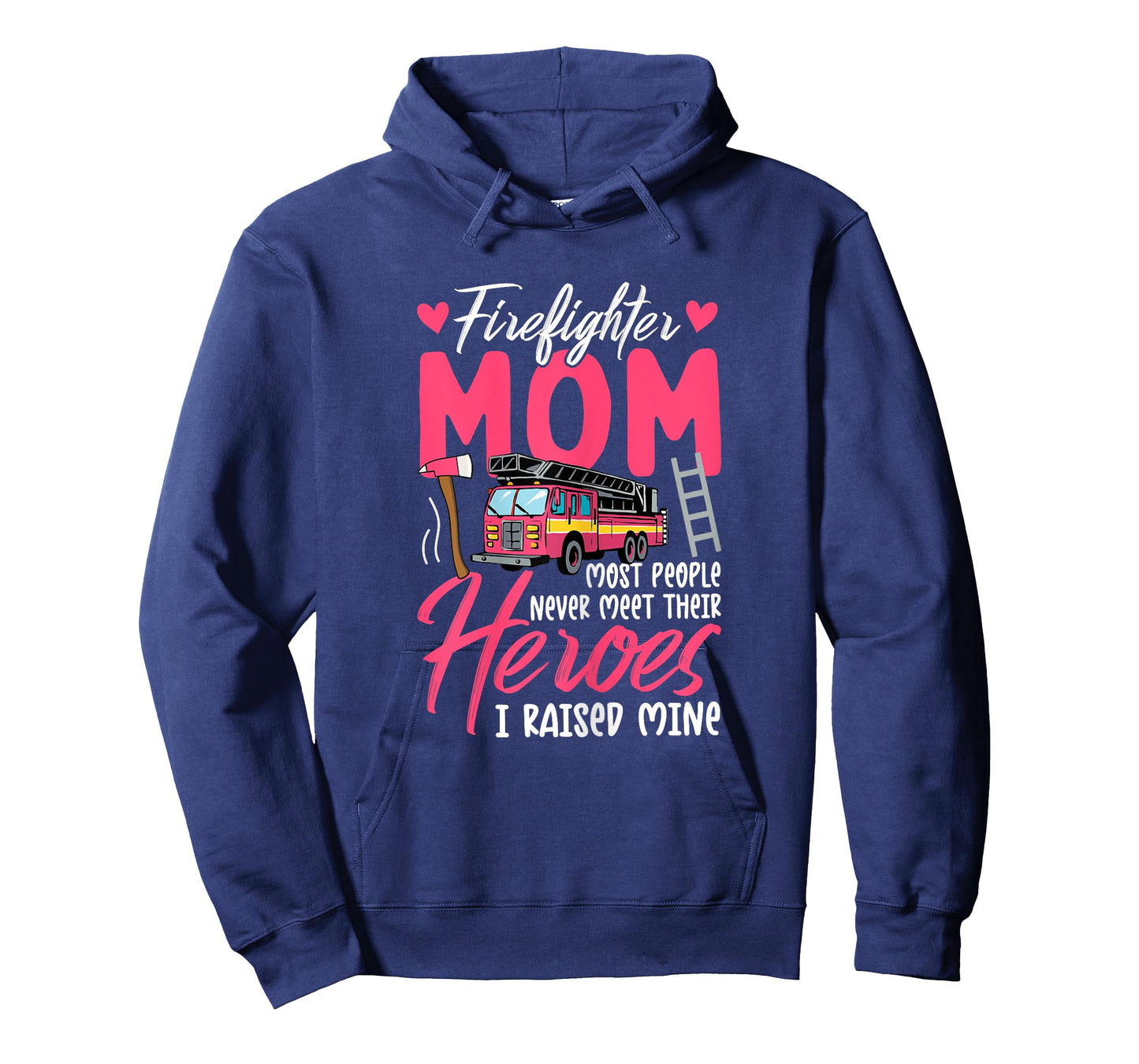 Proud Firefighter Mom I Raised My Hero Mother's Day Family T-Shirt