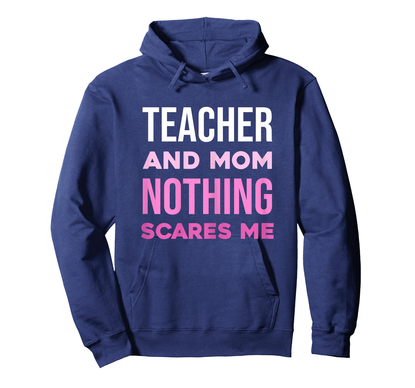Teacher and Mom Nothing Scares Me T-Shirt