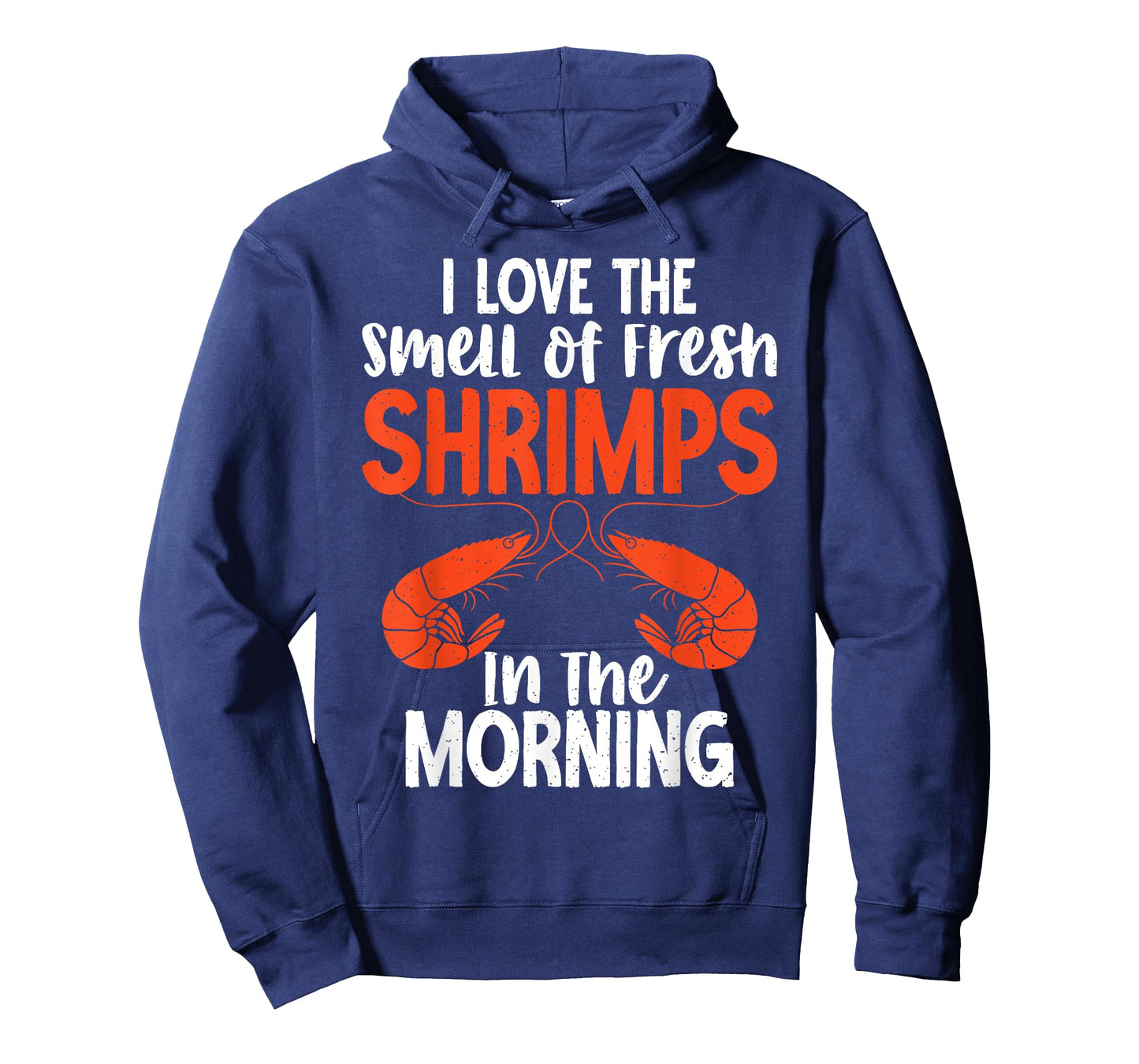 I love smell of fresh Shrimps in the Morning Shrimp Lover T-Shirt