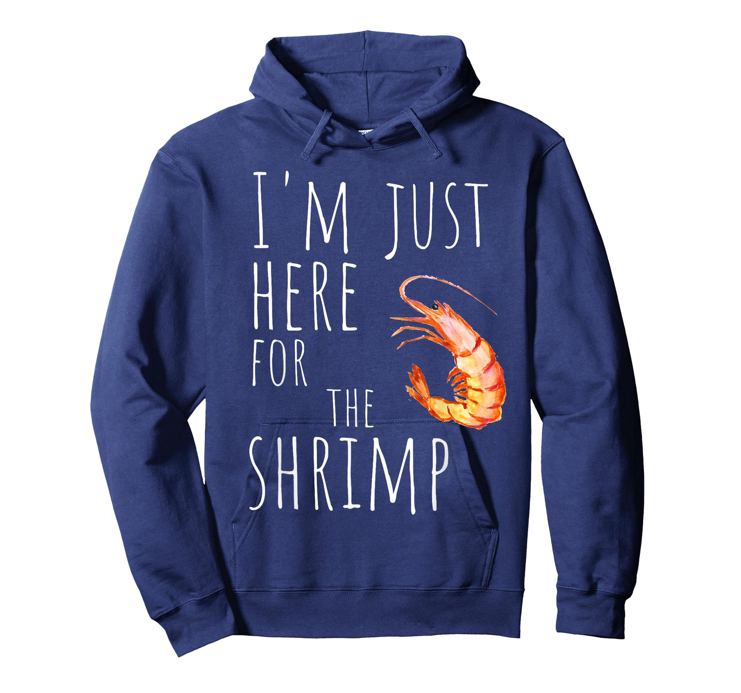 I'm Just Here For The Shrimp Funny Seafood T-Shirt
