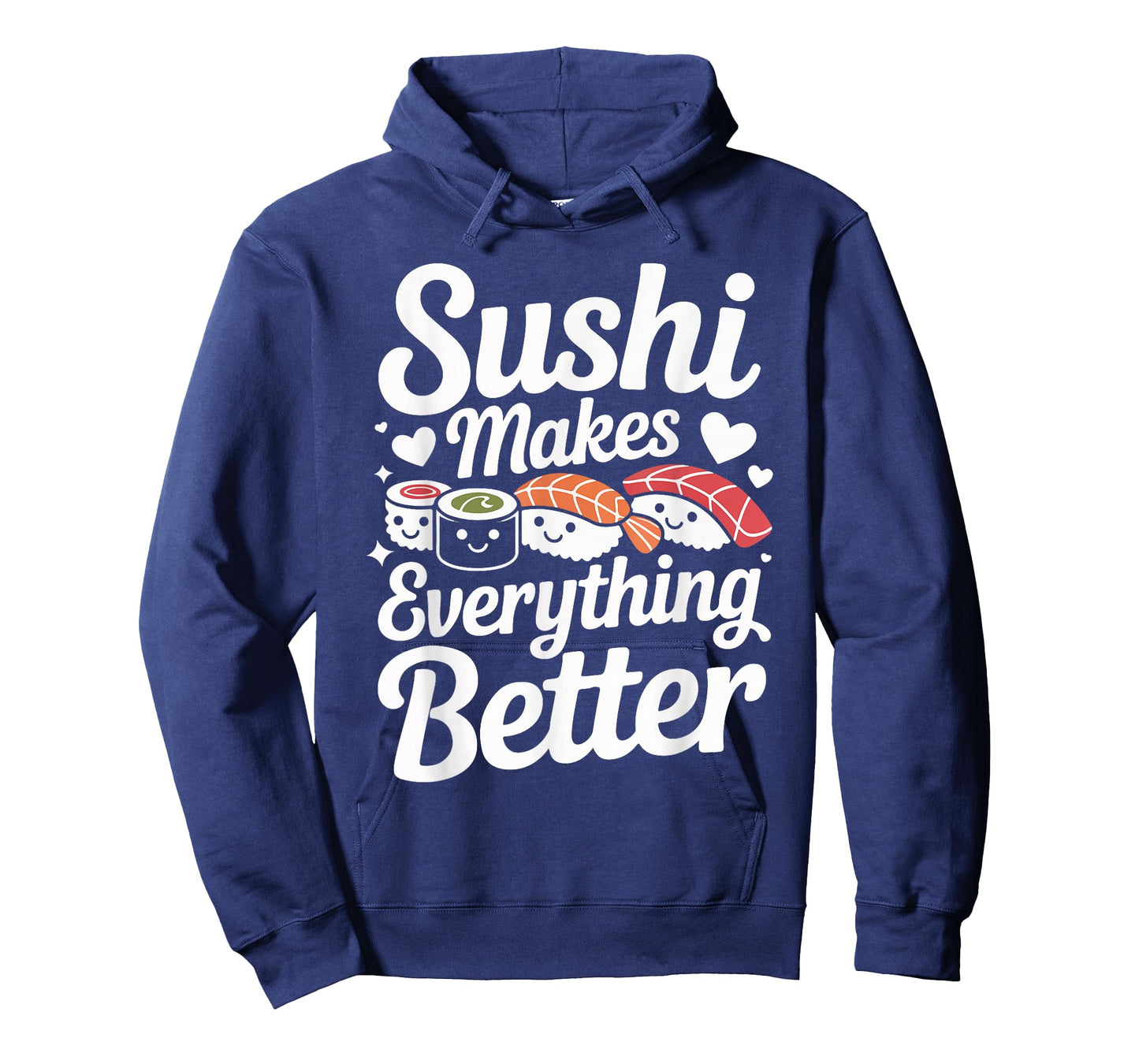 Sushi Makes Everything Better Lovers Humor T-Shirt