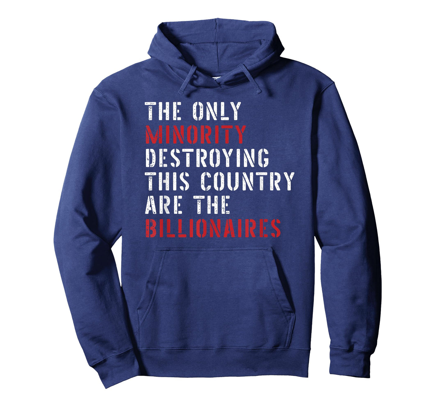 The Only Minority Destroying This Country Are Billionaires T-Shirt