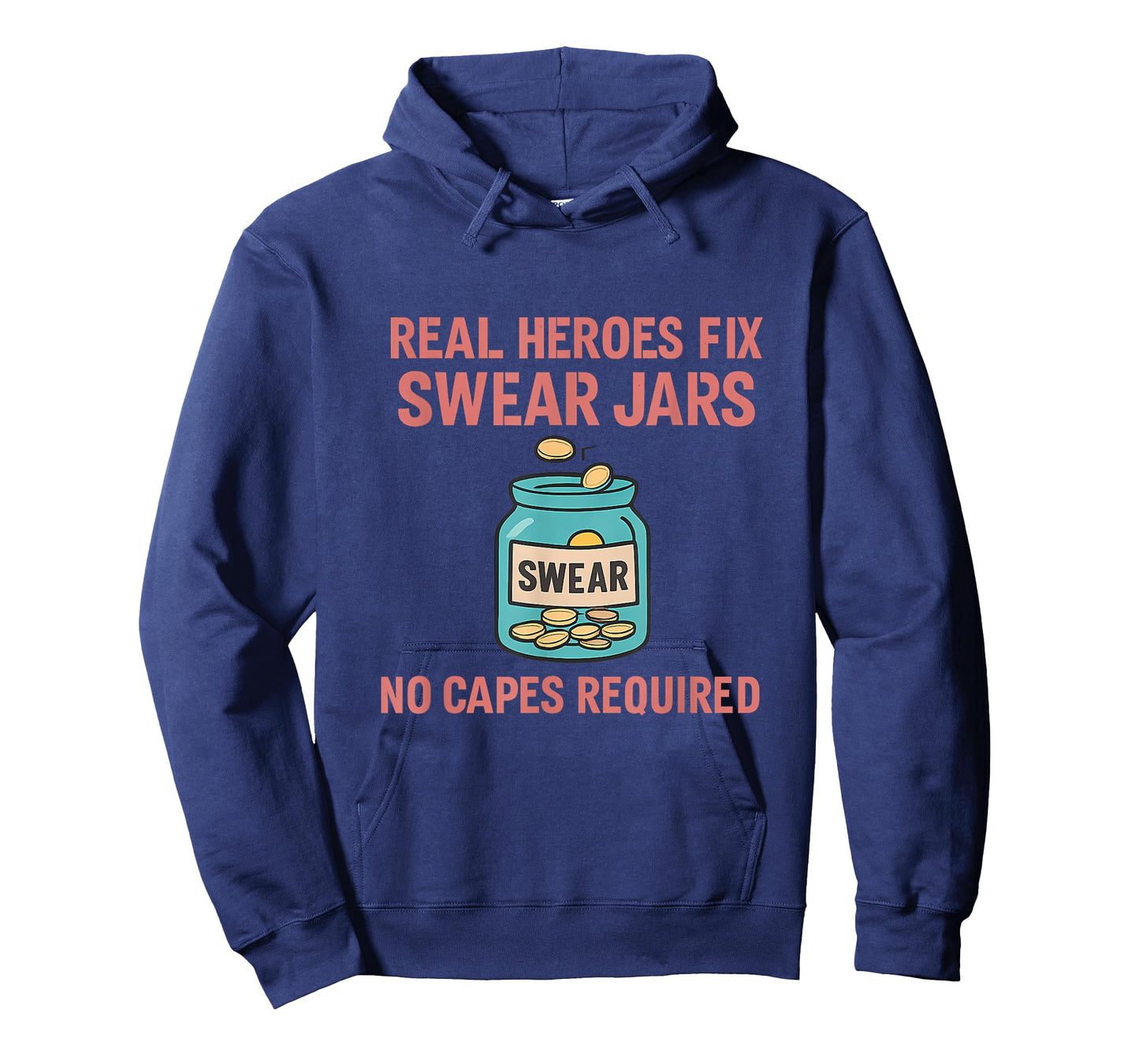Real Heroes Fix Swear Jars Funny Graphic Design T-Shirt