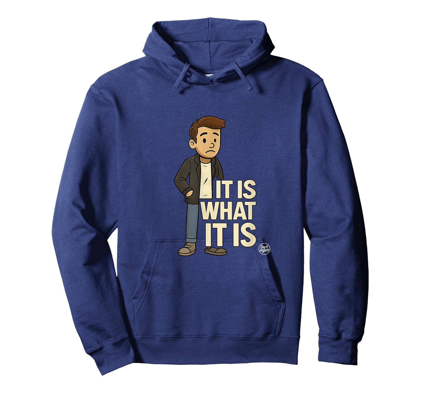 'It Is What It Is' - Witty Phrase Graphic Chill Attitude T-Shirt