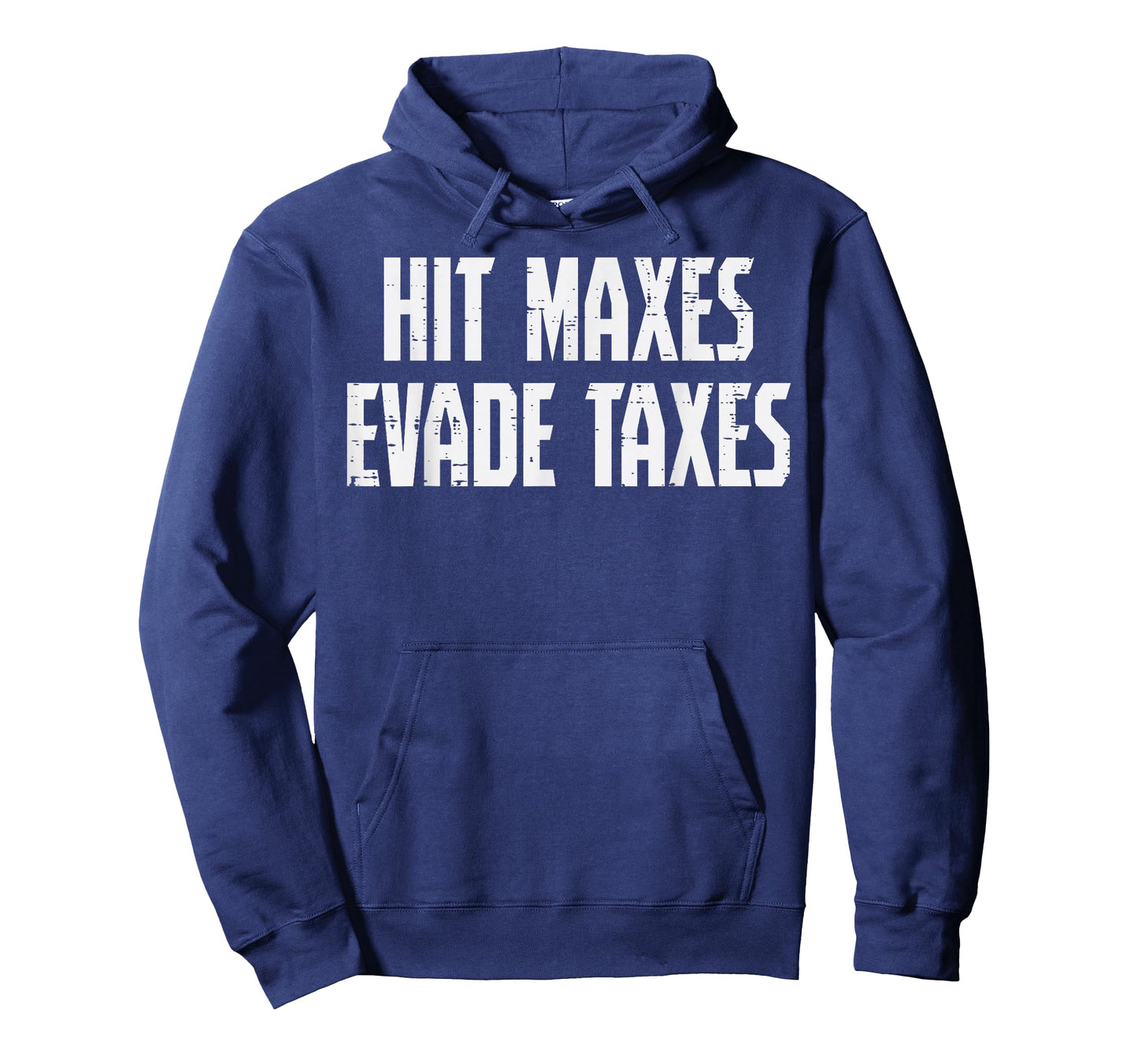 Gym Hit Maxes Evade Taxes Weightlifting Workout Men Women T-Shirt