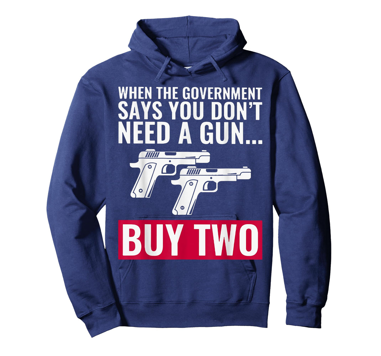 When The Government Says You Don't Need A Gun T-Shirt