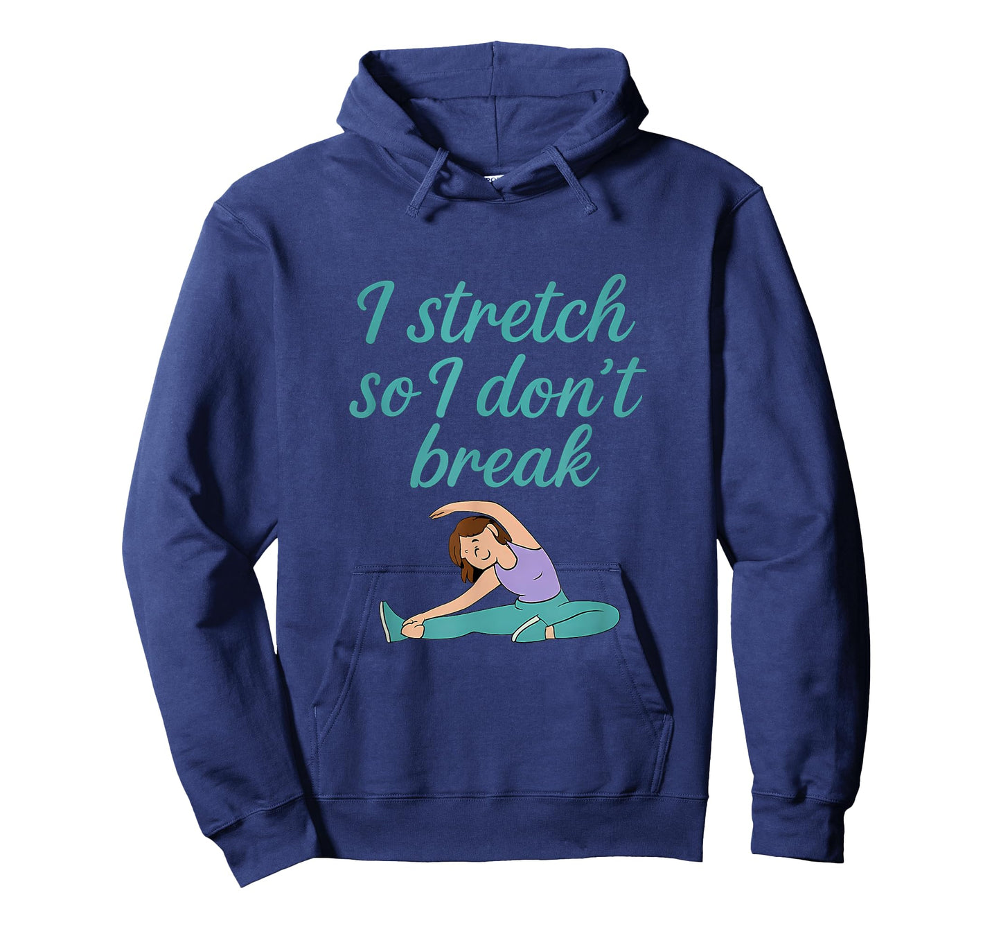 I Stretch So I Don't Break Yoga Fitness Flexibility Design T-Shirt