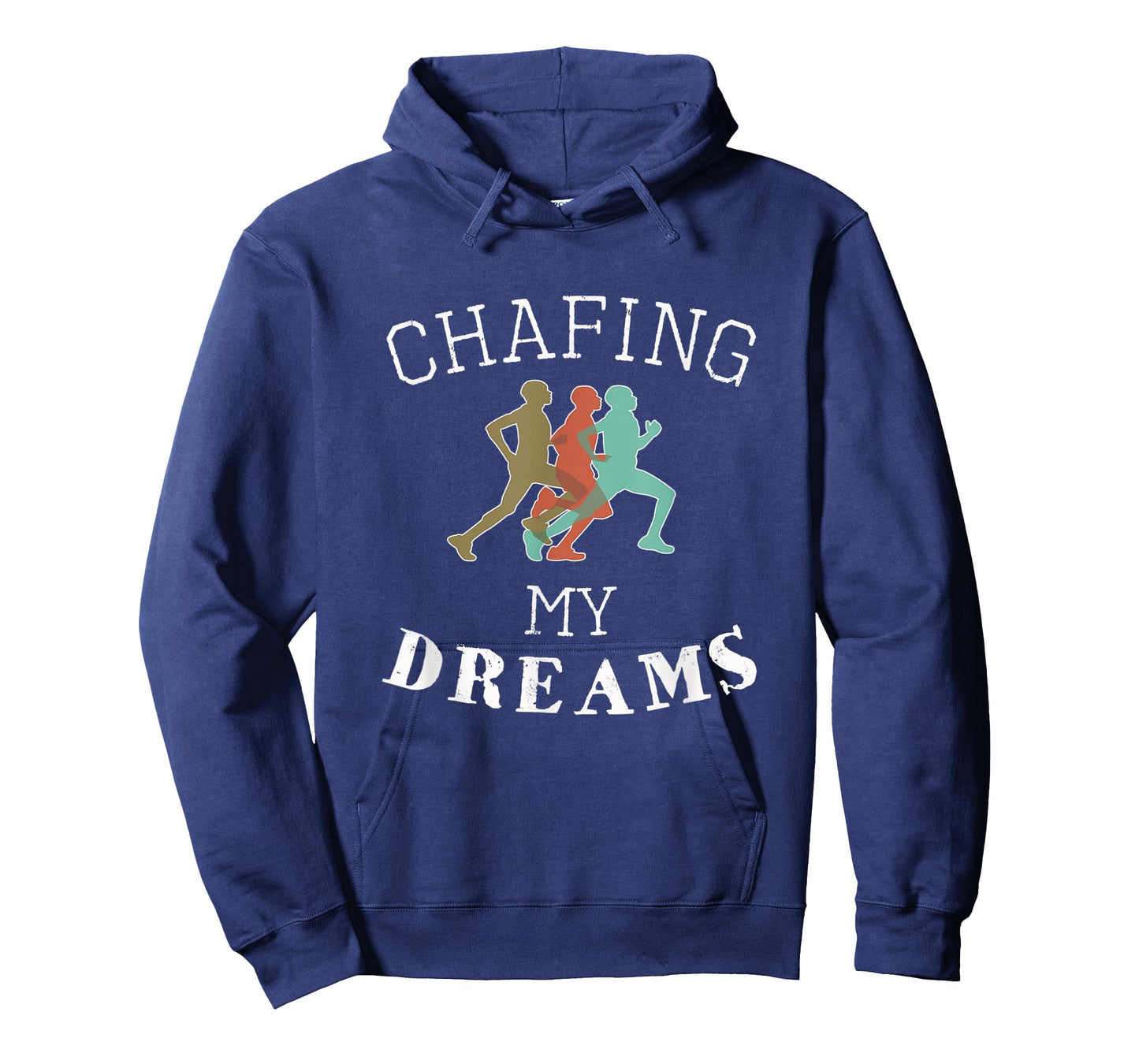 Funny I'm Chafing my dreams Running & Runners Gift T-Shirt