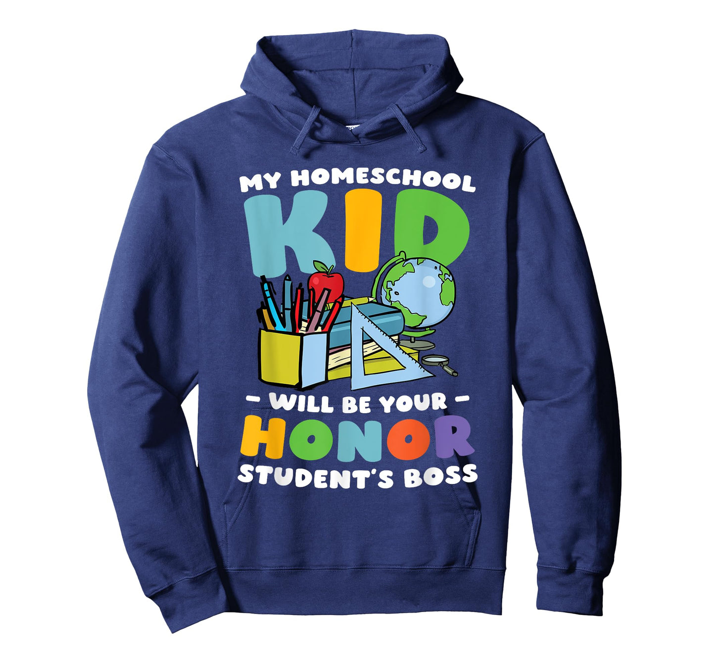 My Homeschool Kid Will Be Your Honor Student's Boss T-Shirt