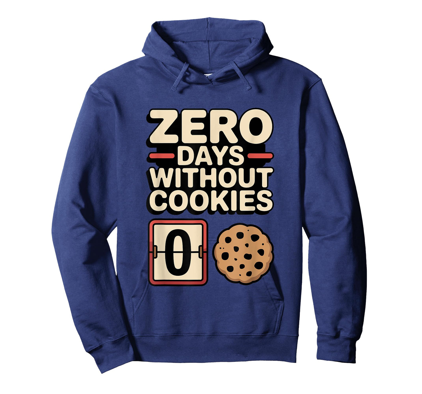 Zero Days Without Cookies Funny Snack Lover Design T-Shirt