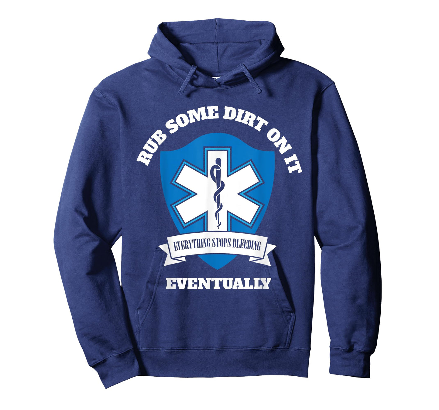 Funny EMT EMS Paramedic First Responder Rub Some Dirt on It T-Shirt