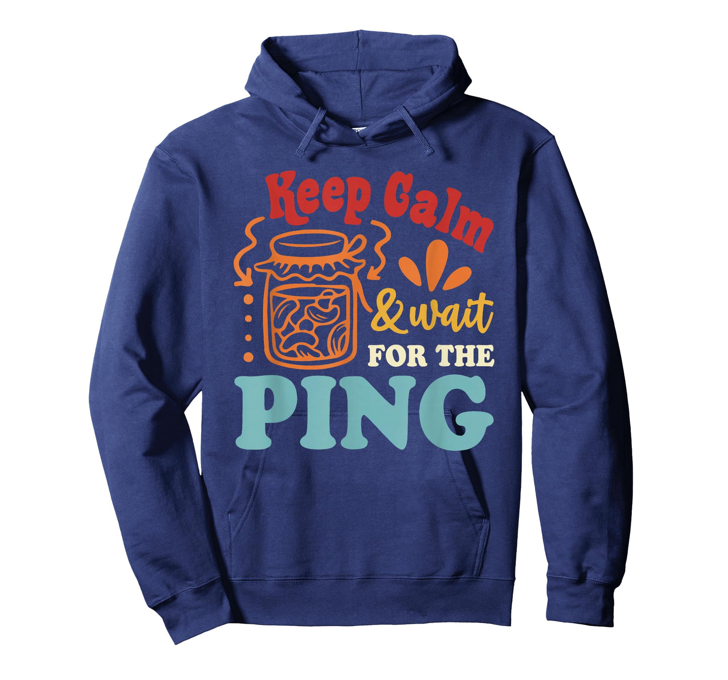 Keep Calm and Wait for The Ping Canning Quote T-Shirt