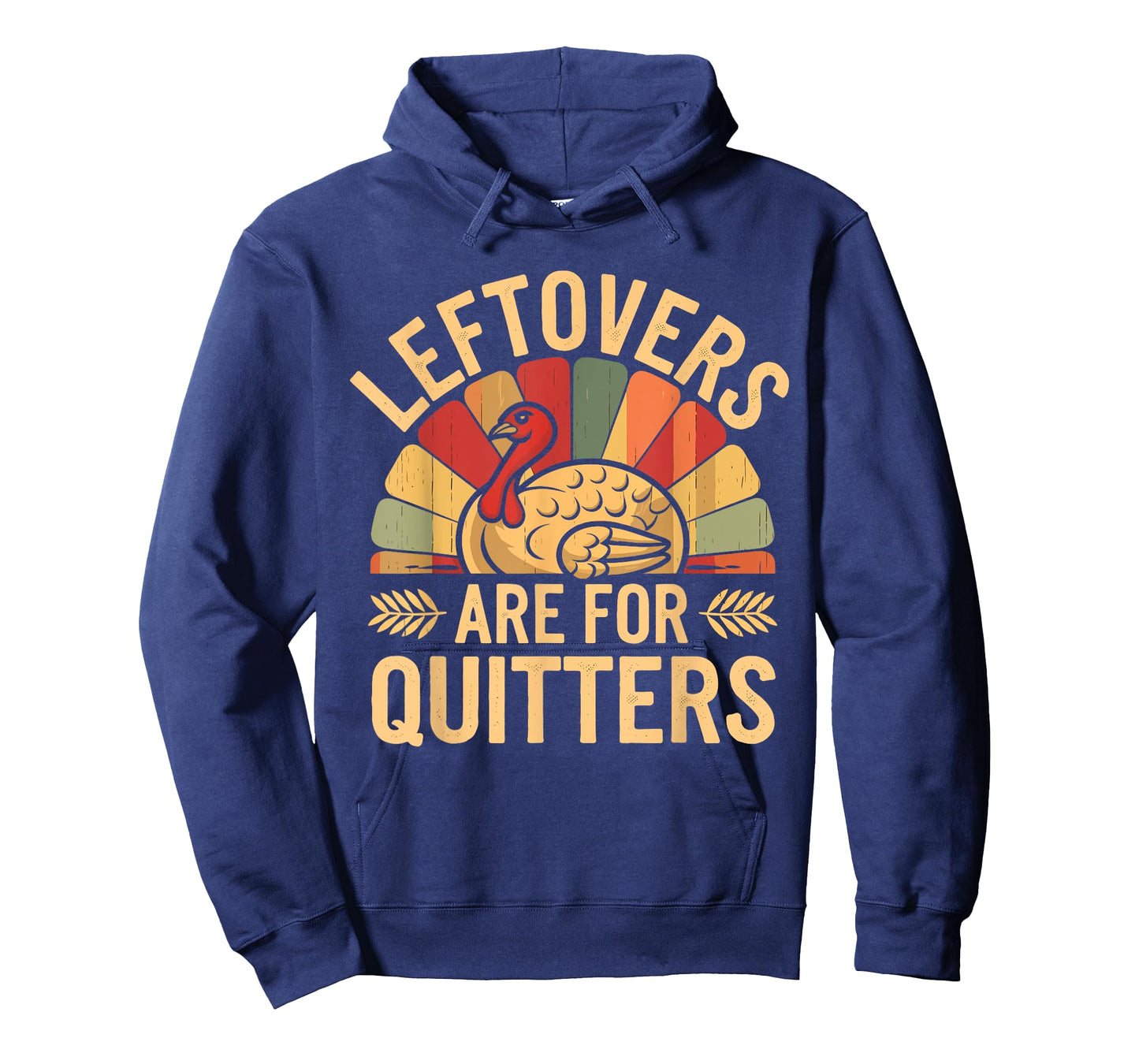 Leftovers Are For Quitters Shirt Funny Thanksgiving Turkey T-Shirt