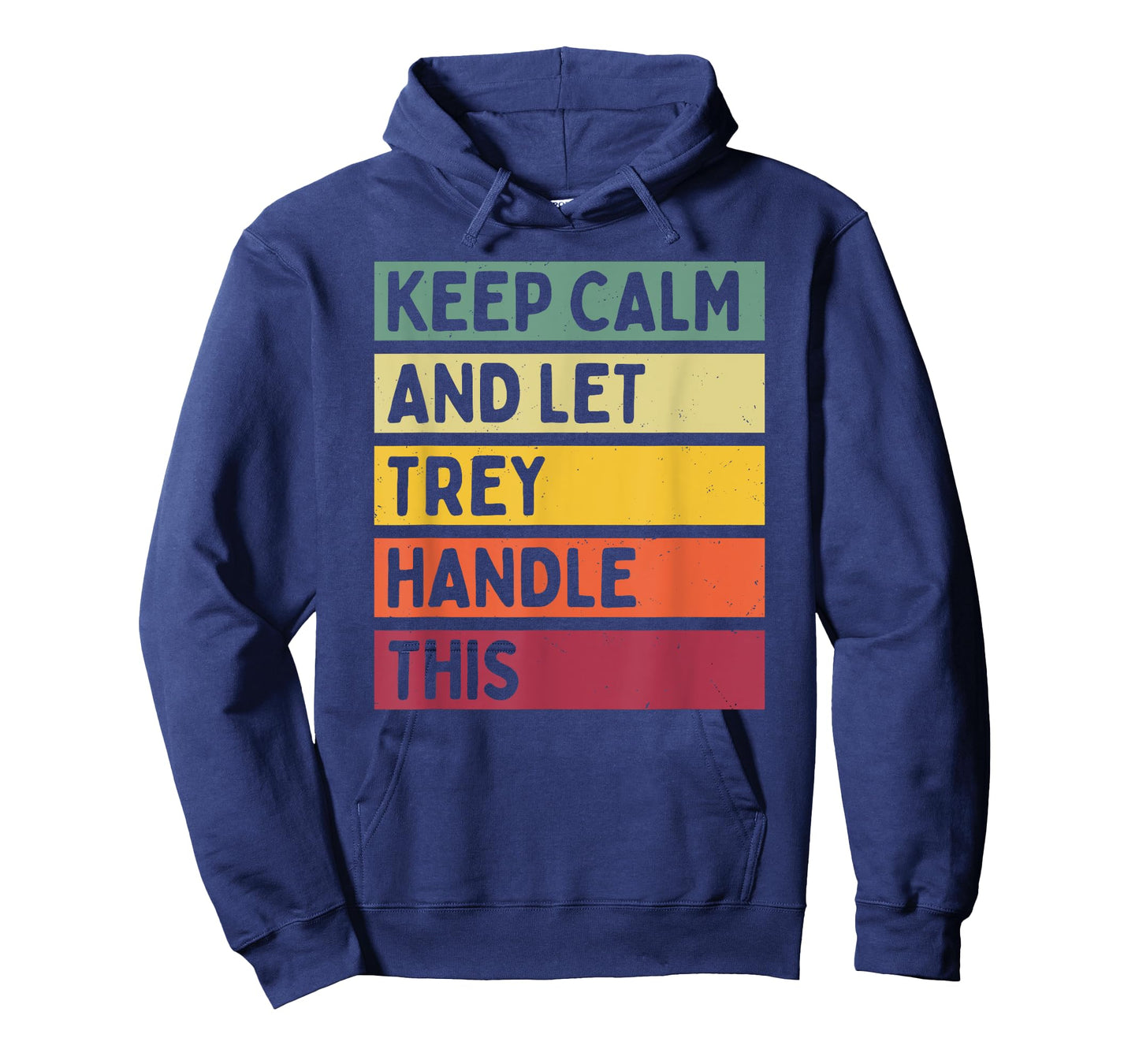 Keep Calm And Let Trey Handle This Funny Retro Quote T-Shirt
