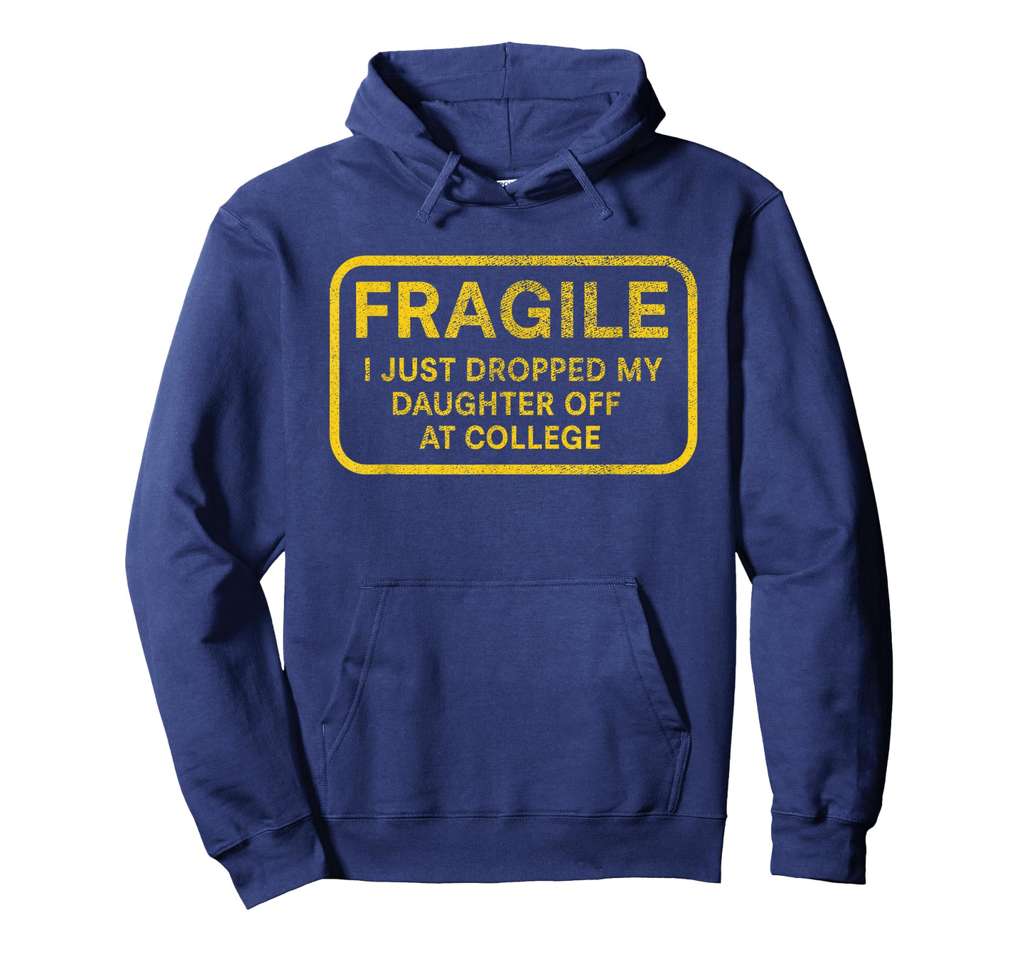 Fragile I Just Dropped My Daughter Off at College for Parent T-Shirt