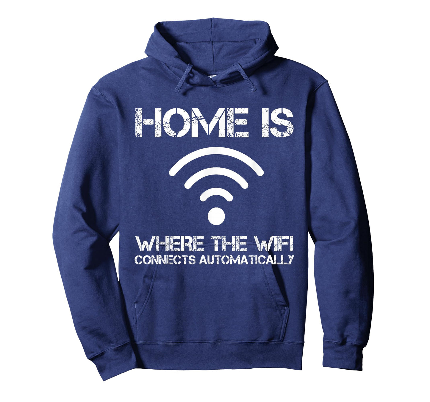 Home is Where The WiFi Connects Automatically Funny Saying T-Shirt