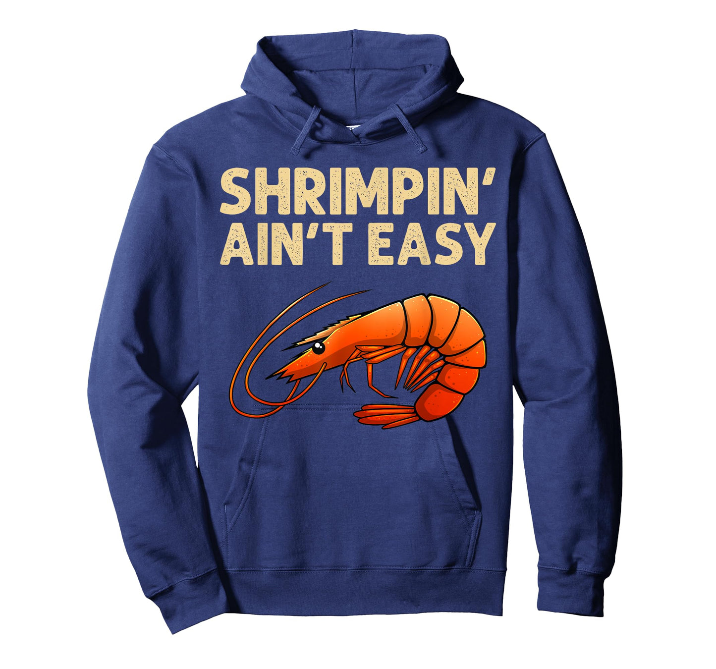 Funny Shrimpin' Ain't Easy Shrimp Gift Cool Fishing Fisher T-Shirt