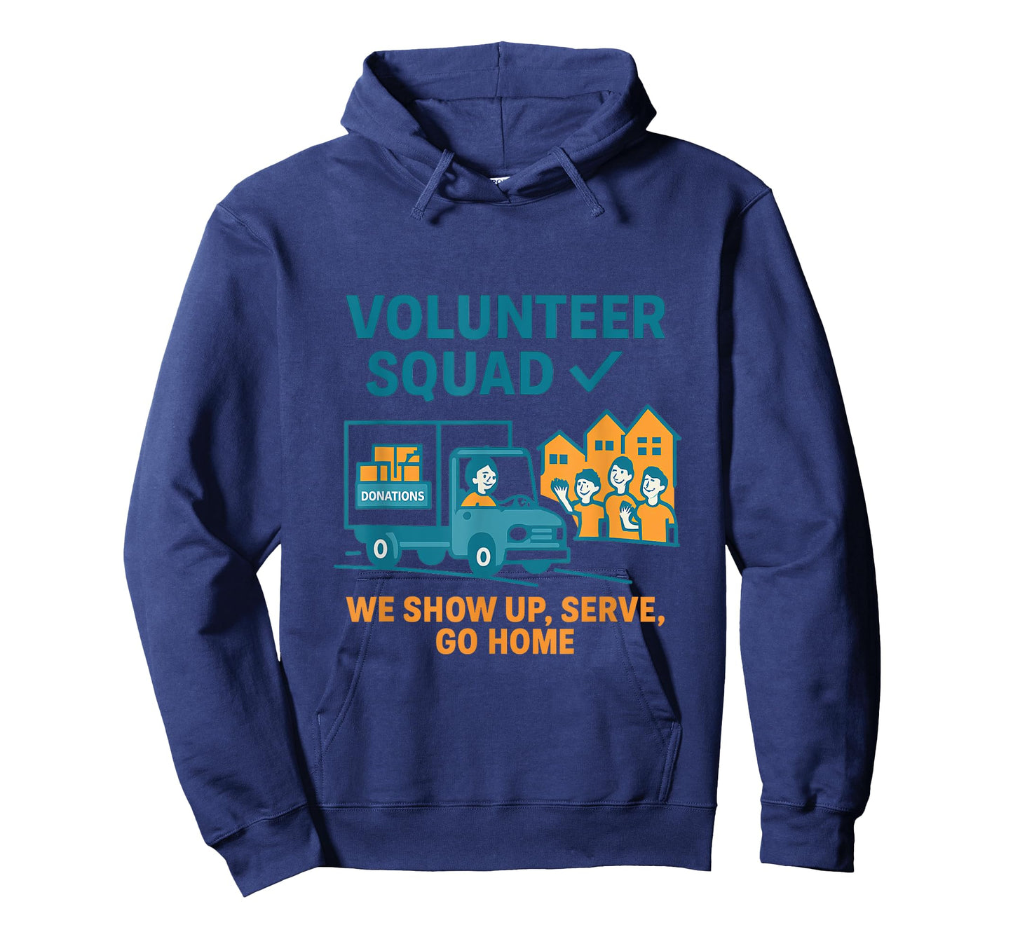 Volunteer Squad We Show Up Serve Go Home Graphic T-Shirt