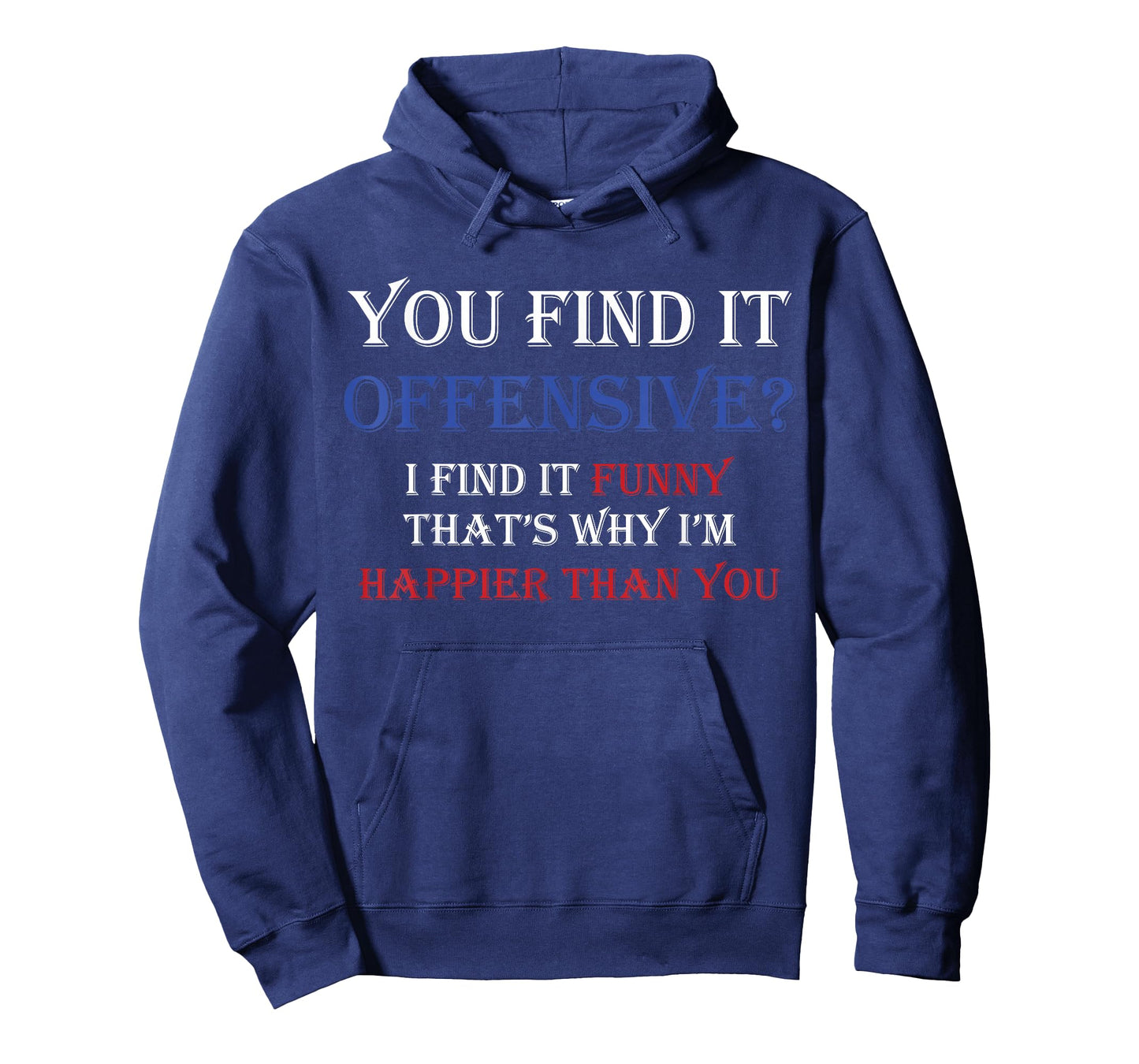 You Find It Offensive? I Find It Funny Redneck Country T-Shirt