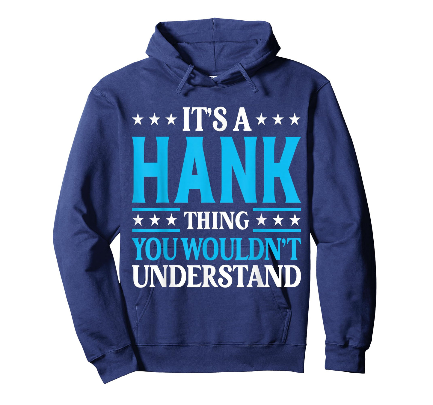 It's A Hank Thing Wouldn't Understand Personal Name Hank T-Shirt