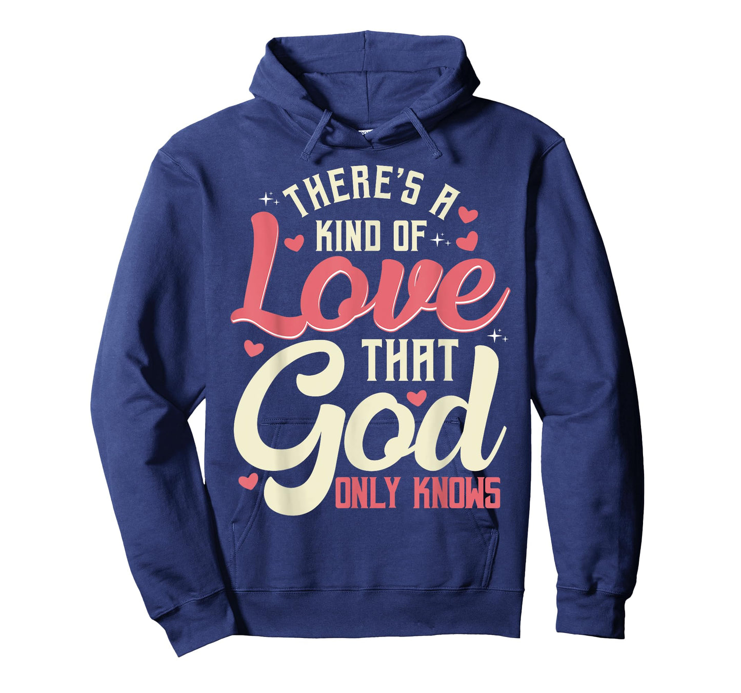 There is a kind of love that only God knows Christian T-Shirt