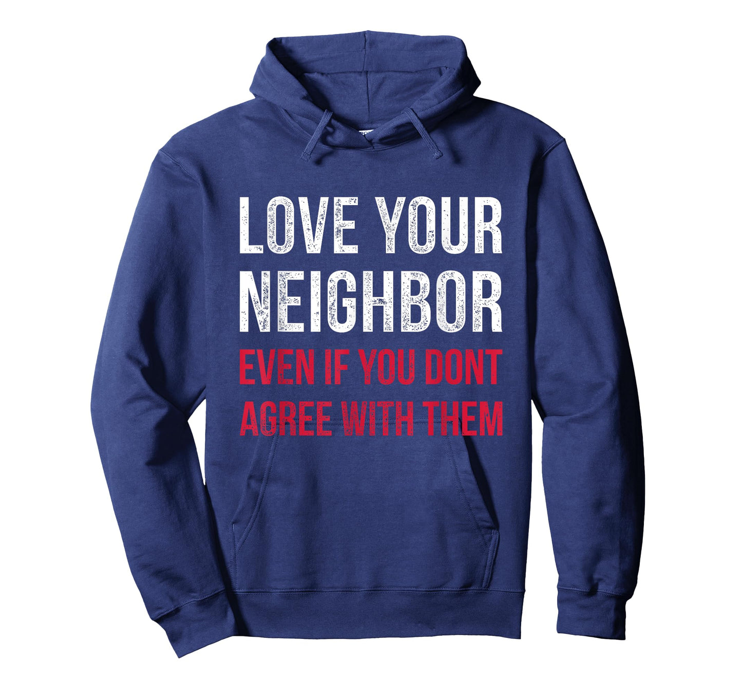 Love Your Neighbor - Centrist Political Gift for Unity T-Shirt