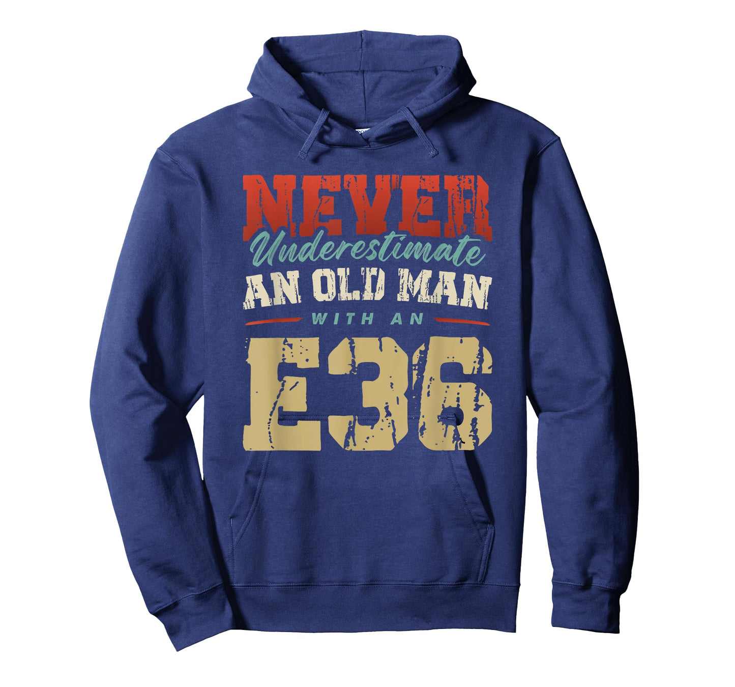 NEVER UNDERESTIMATE AN OLD MAN WITH AN E36 T-Shirt