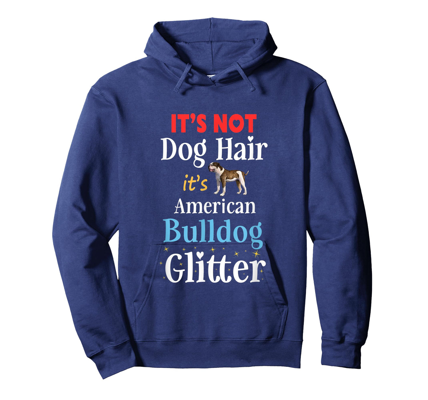 It's Not Dog Hair Its American Bulldog Glitter Funny Bulldog T-Shirt for Men Women Kids