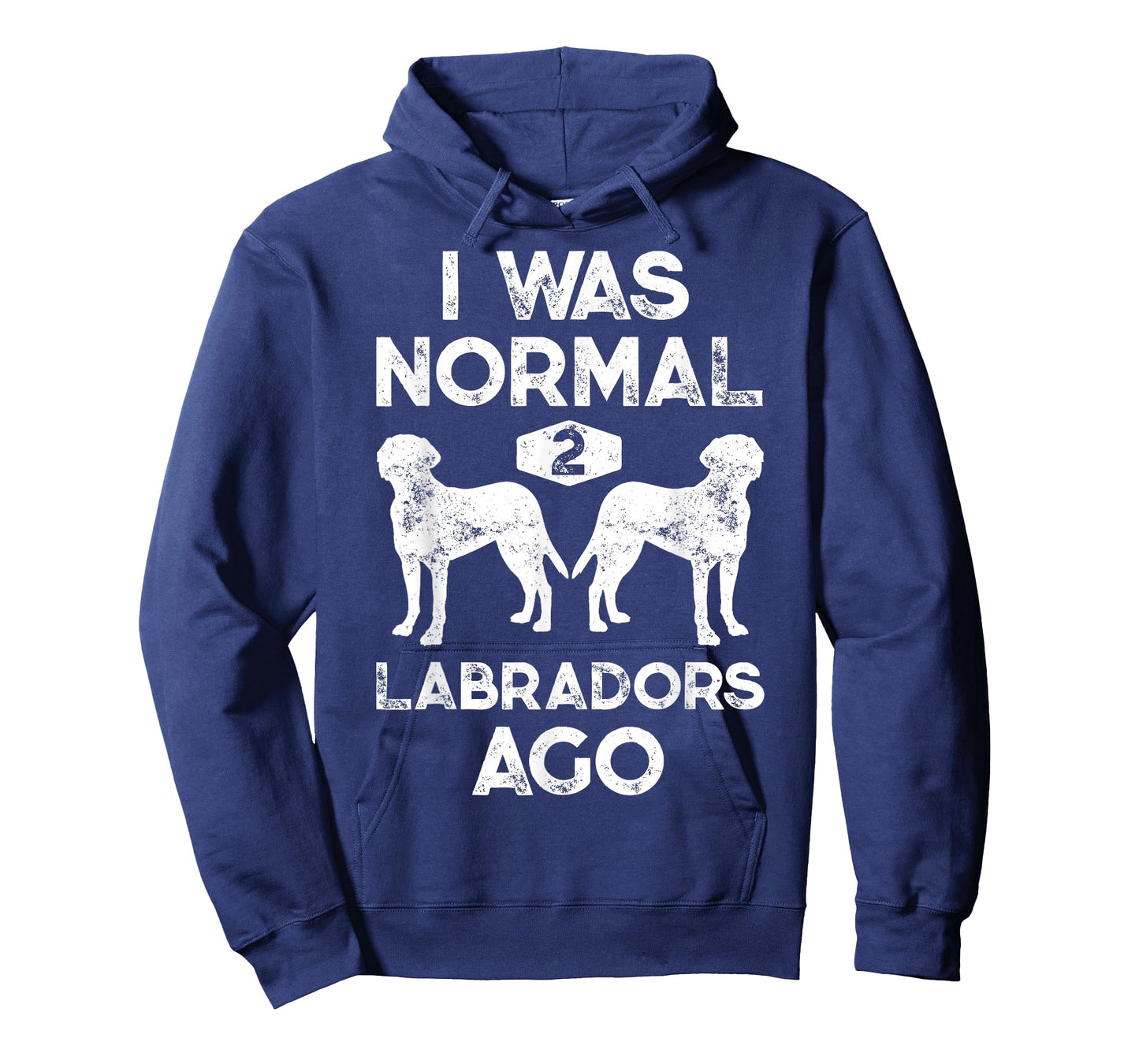 I Was Normal 2 Labradors Ago Funny Dog Lover Gifts Men Women T-Shirt