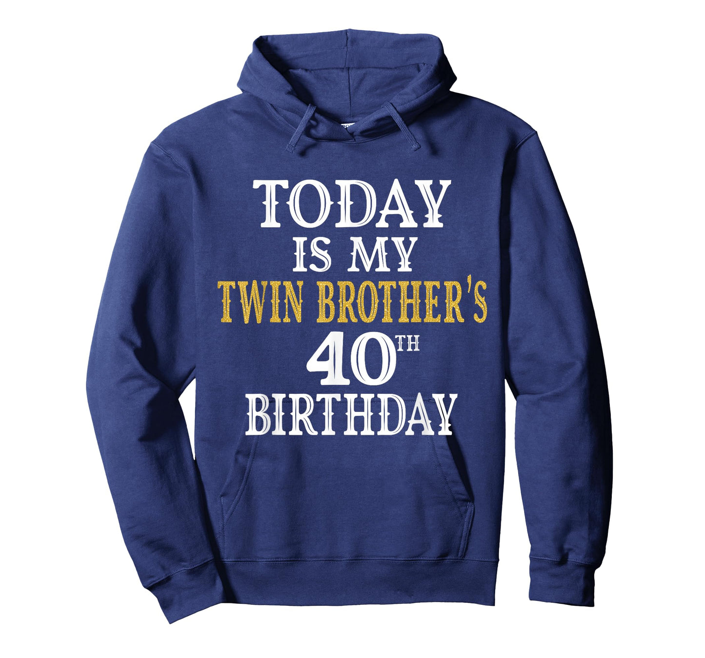 Today Is My Twin Brother's 40th Birthday Party 40 Years Old T-Shirt