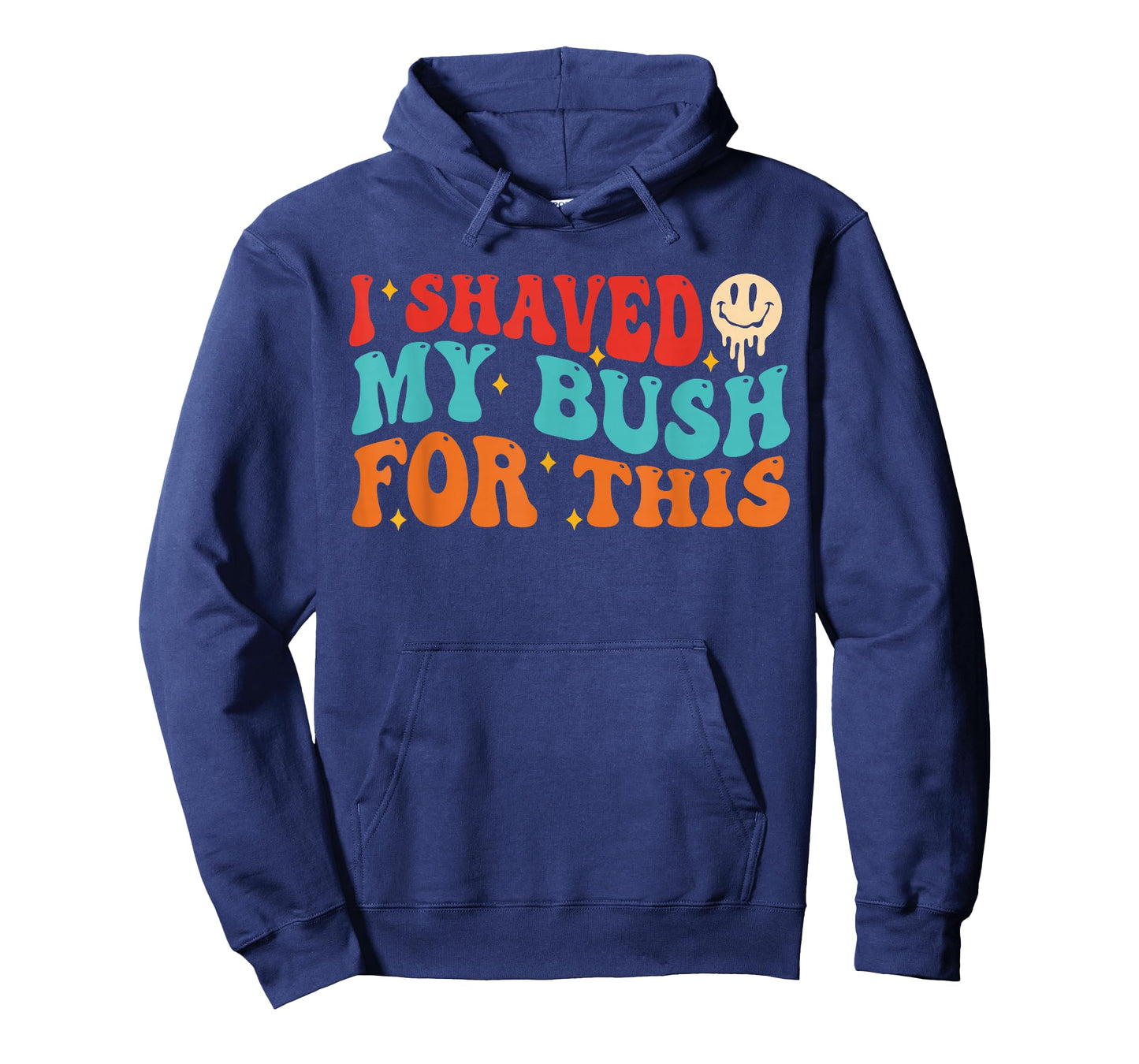 I Shaved My Bush for This Joke Quote T-Shirt