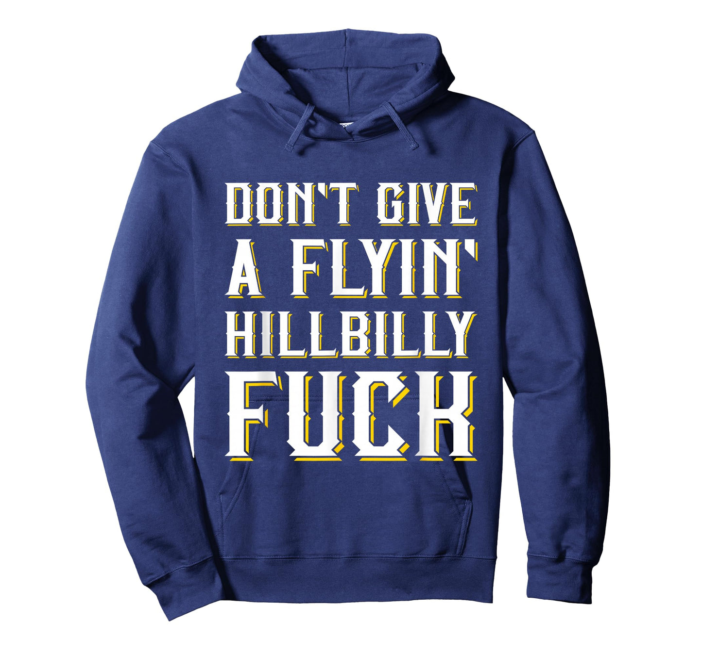 Don't Give A Flyin' Hillbilly Fuck - Redneck Gift T-Shirt