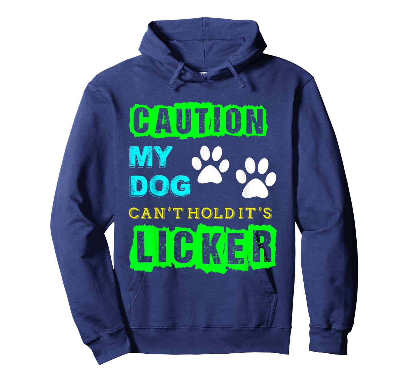 Caution My Dog Can't Hold It's Licker Funny T-Shirt T-Shirt