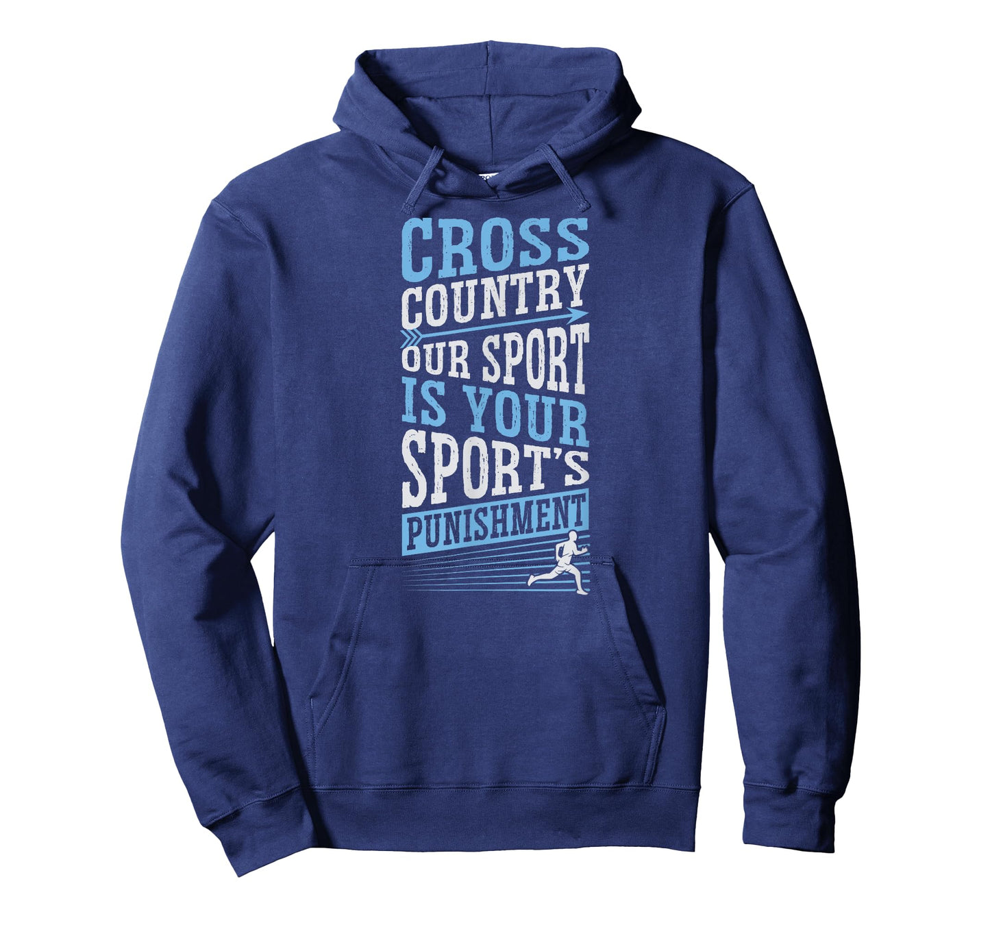 Cross Country Our Sport Is Your Sport's Punishment T-Shirt