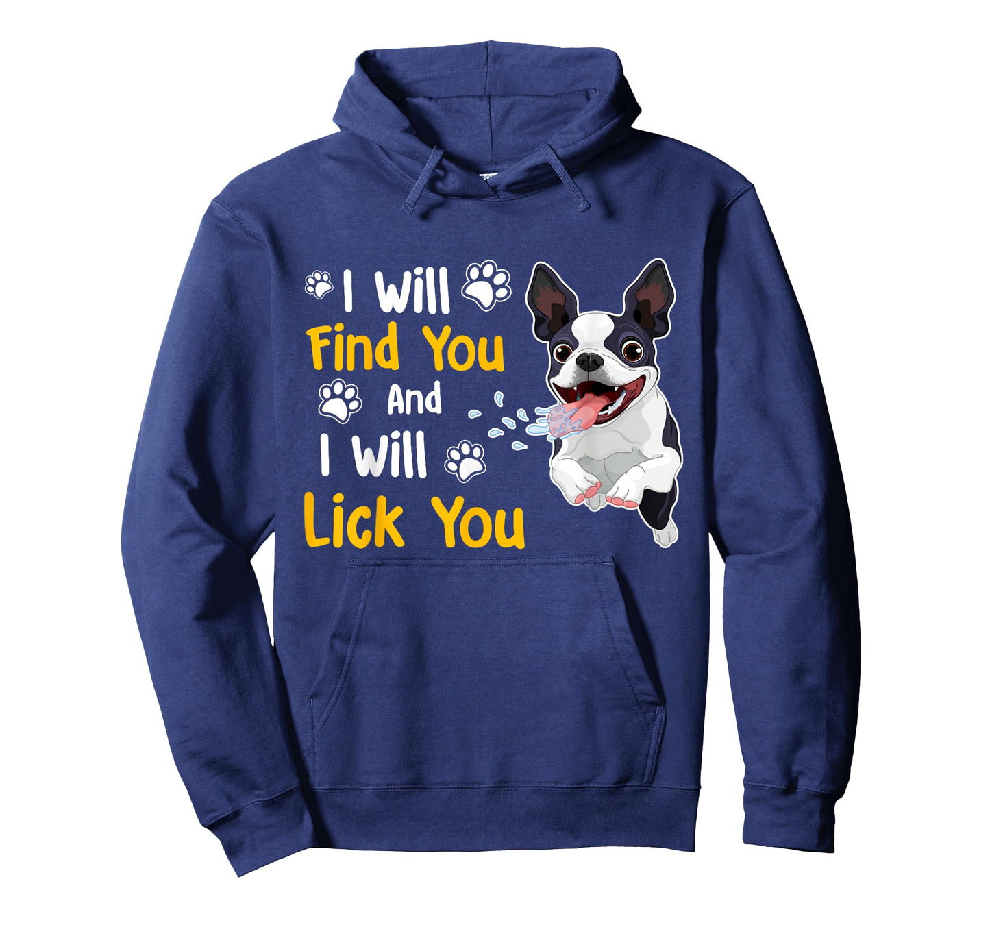 Boston Terrier Shirt I Will Find You And I Will Lick You T-Shirt