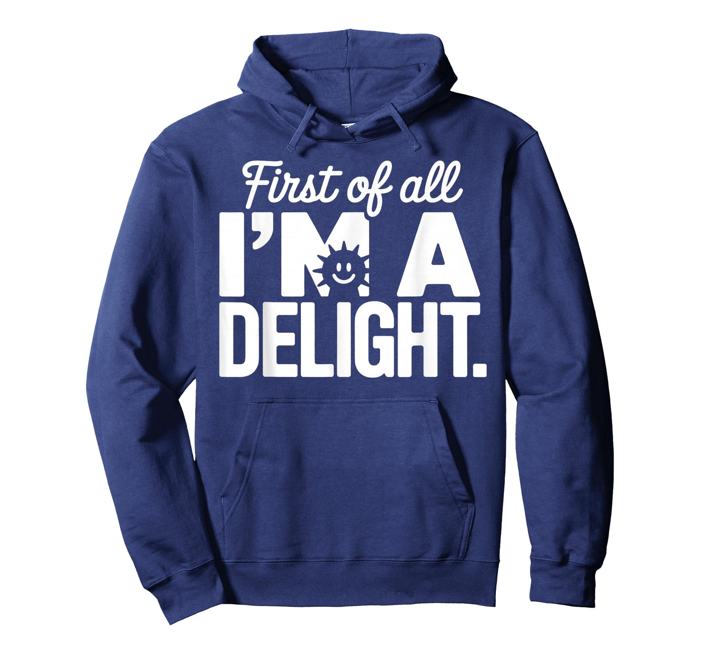 First of All I'm a Delight Positive Affirmation Apparel T-Shirt