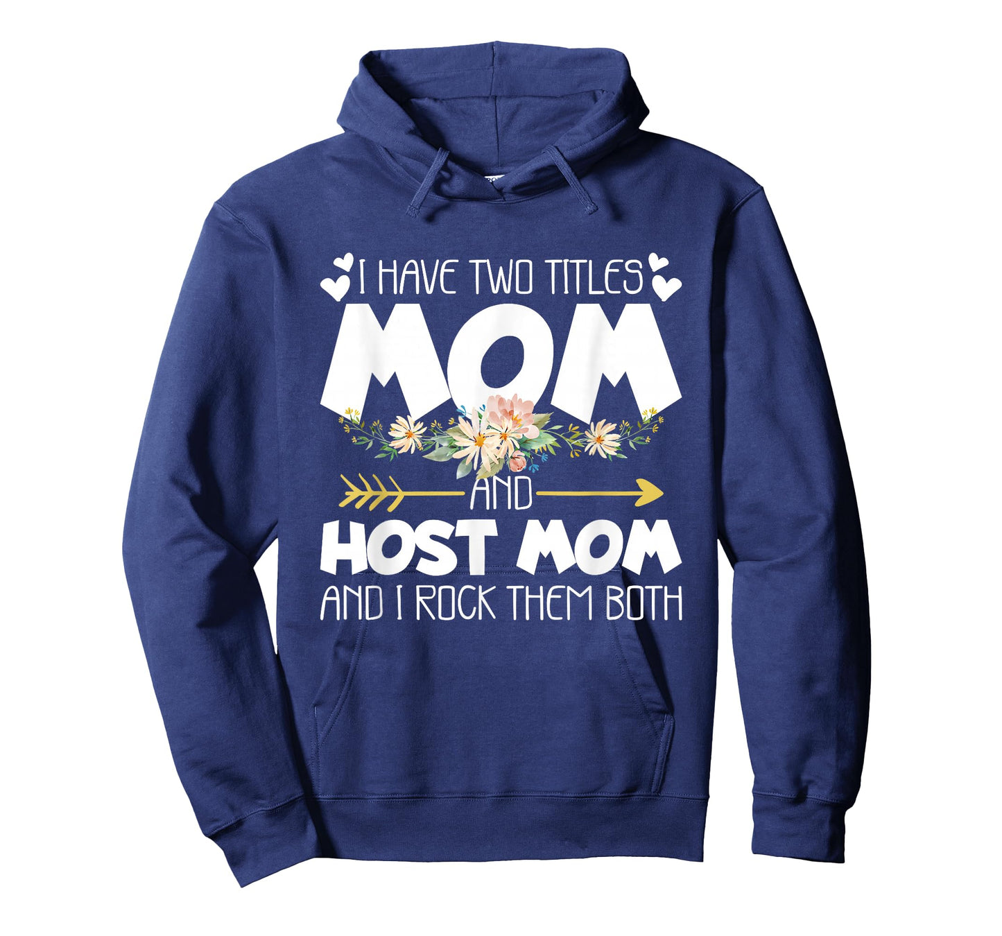 I Have Two Titles Mom And Host Mom And I Rock Them Both T-Shirt