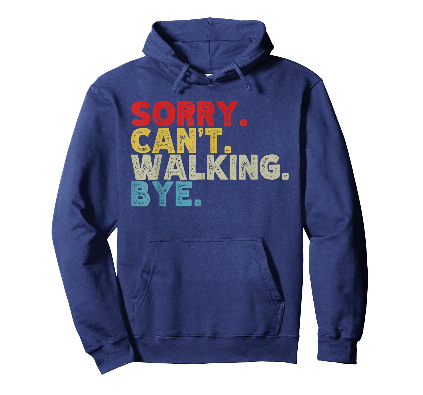 Funny Sorry Can't Walking Bye, Power Walk, Walker Humor T-Shirt